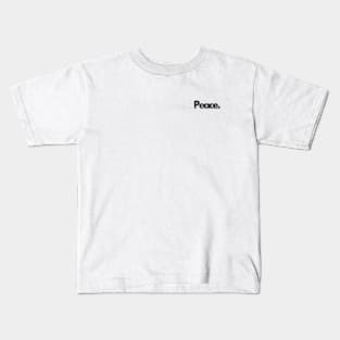 Peace calm single word minimalist Kids T-Shirt